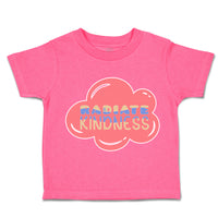 Toddler Clothes Radiate Kindness Toddler Shirt Baby Clothes Cotton
