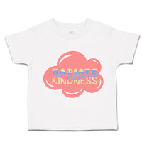 Toddler Clothes Radiate Kindness Toddler Shirt Baby Clothes Cotton