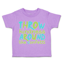 Toddler Clothes Throw Kindness Around like Confetti Toddler Shirt Cotton