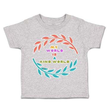 Toddler Clothes My World Is A Kind World Toddler Shirt Baby Clothes Cotton
