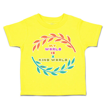 Toddler Clothes My World Is A Kind World Toddler Shirt Baby Clothes Cotton