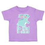 Toddler Clothes Be Kind to Others Rabbit Toddler Shirt Baby Clothes Cotton