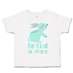 Toddler Clothes Be Kind to Others Rabbit Toddler Shirt Baby Clothes Cotton