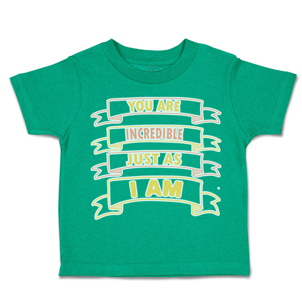 Toddler Clothes You Are Incredible Just as You Are Toddler Shirt Cotton