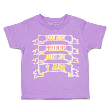 Toddler Clothes You Are Incredible Just as You Are Toddler Shirt Cotton