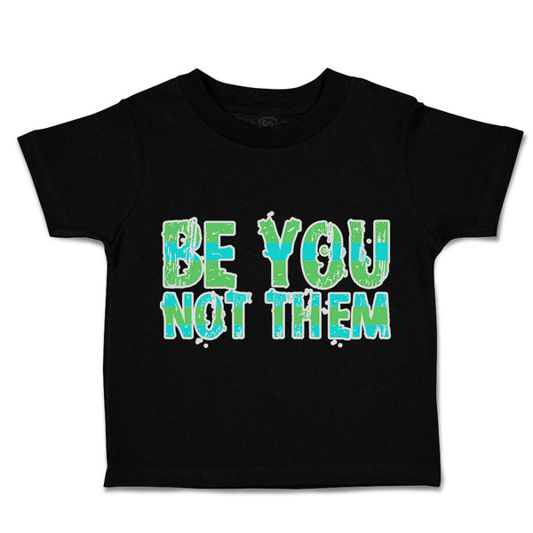 Toddler Clothes Be You Not Them Toddler Shirt Baby Clothes Cotton