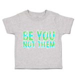 Toddler Clothes Be You Not Them Toddler Shirt Baby Clothes Cotton