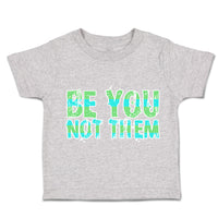 Toddler Clothes Be You Not Them Toddler Shirt Baby Clothes Cotton