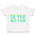 Toddler Clothes Be You Not Them Toddler Shirt Baby Clothes Cotton