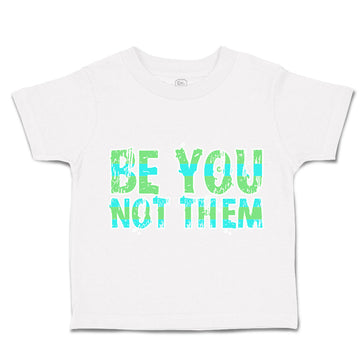 Toddler Clothes Be You Not Them Toddler Shirt Baby Clothes Cotton