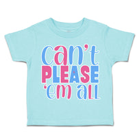 Toddler Clothes Can Not Please Them All Toddler Shirt Baby Clothes Cotton