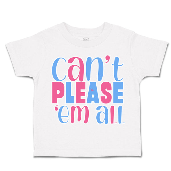 Toddler Clothes Can Not Please Them All Toddler Shirt Baby Clothes Cotton