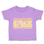 Toddler Clothes The World Is Full of Magic and Wonder Love Toddler Shirt Cotton