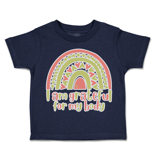 Toddler Clothes I Am Grateful for My Body Rainbow Toddler Shirt Cotton
