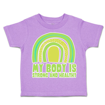Toddler Clothes My Body Is Strong and Healthy Toddler Shirt Baby Clothes Cotton