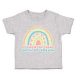 Toddler Clothes I Calm My Mind with My Breath Toddler Shirt Baby Clothes Cotton