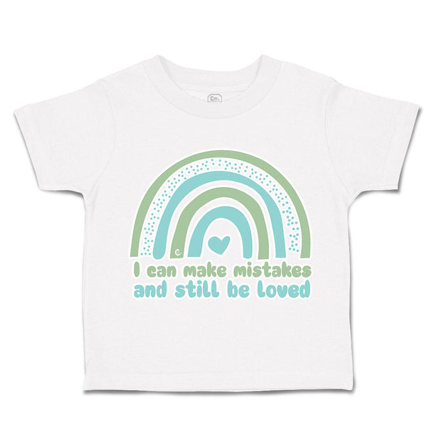 Toddler Clothes I Can Make Mistakes and Still Be Loved Toddler Shirt Cotton