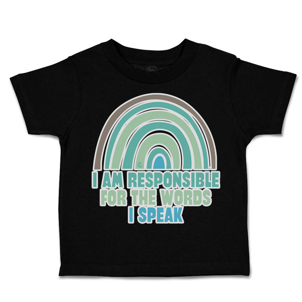 Toddler Clothes I Am Responsible for The Words I Speak Toddler Shirt Cotton