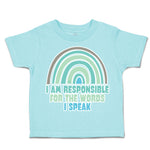 Toddler Clothes I Am Responsible for The Words I Speak Toddler Shirt Cotton