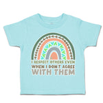 Toddler Clothes I Respect Others Even When I Do Not Agree Toddler Shirt Cotton
