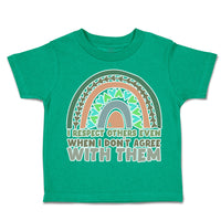 Toddler Clothes I Respect Others Even When I Do Not Agree Toddler Shirt Cotton