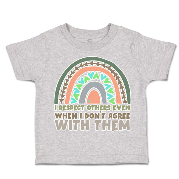 Toddler Clothes I Respect Others Even When I Do Not Agree Toddler Shirt Cotton