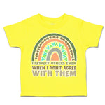 Toddler Clothes I Respect Others Even When I Do Not Agree Toddler Shirt Cotton