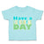 Toddler Clothes Have A Colourful Day Toddler Shirt Baby Clothes Cotton