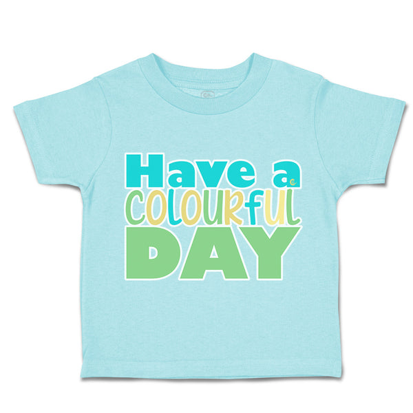 Toddler Clothes Have A Colourful Day Toddler Shirt Baby Clothes Cotton