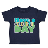 Toddler Clothes Have A Colourful Day Toddler Shirt Baby Clothes Cotton