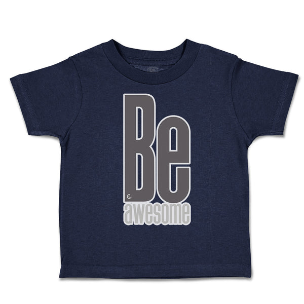 Toddler Clothes Be Awesome A Toddler Shirt Baby Clothes Cotton