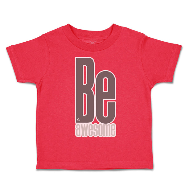 Toddler Clothes Be Awesome A Toddler Shirt Baby Clothes Cotton