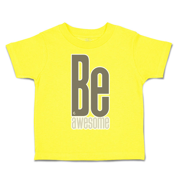 Toddler Clothes Be Awesome A Toddler Shirt Baby Clothes Cotton