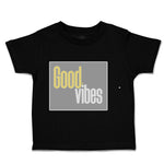 Toddler Clothes Good Vibes Toddler Shirt Baby Clothes Cotton