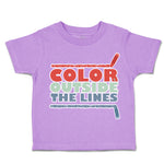 Toddler Clothes Colour Outside The Lines Crayons Toddler Shirt Cotton