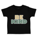 Toddler Clothes Be Kind A Toddler Shirt Baby Clothes Cotton