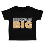 Toddler Clothes Dream Big A Toddler Shirt Baby Clothes Cotton