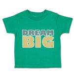 Toddler Clothes Dream Big A Toddler Shirt Baby Clothes Cotton