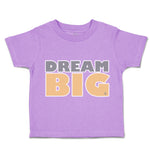 Toddler Clothes Dream Big A Toddler Shirt Baby Clothes Cotton