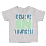 Toddler Clothes Believe in Yourself A Toddler Shirt Baby Clothes Cotton