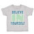 Toddler Clothes Believe in Yourself A Toddler Shirt Baby Clothes Cotton