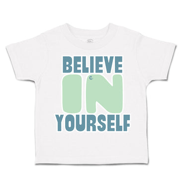 Toddler Clothes Believe in Yourself A Toddler Shirt Baby Clothes Cotton