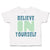 Toddler Clothes Believe in Yourself A Toddler Shirt Baby Clothes Cotton