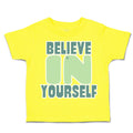 Toddler Clothes Believe in Yourself A Toddler Shirt Baby Clothes Cotton
