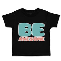 Toddler Clothes Be Awesome B Toddler Shirt Baby Clothes Cotton