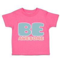 Toddler Clothes Be Awesome B Toddler Shirt Baby Clothes Cotton