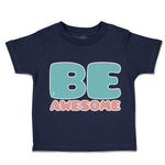 Toddler Clothes Be Awesome B Toddler Shirt Baby Clothes Cotton