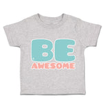 Toddler Clothes Be Awesome B Toddler Shirt Baby Clothes Cotton