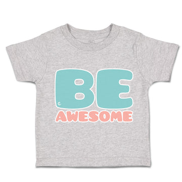Toddler Clothes Be Awesome B Toddler Shirt Baby Clothes Cotton