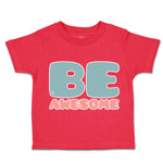 Toddler Clothes Be Awesome B Toddler Shirt Baby Clothes Cotton